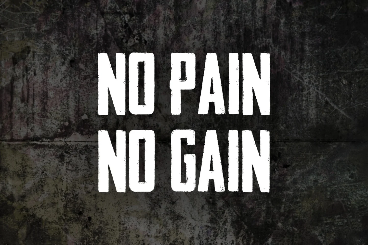 No pain, no gain