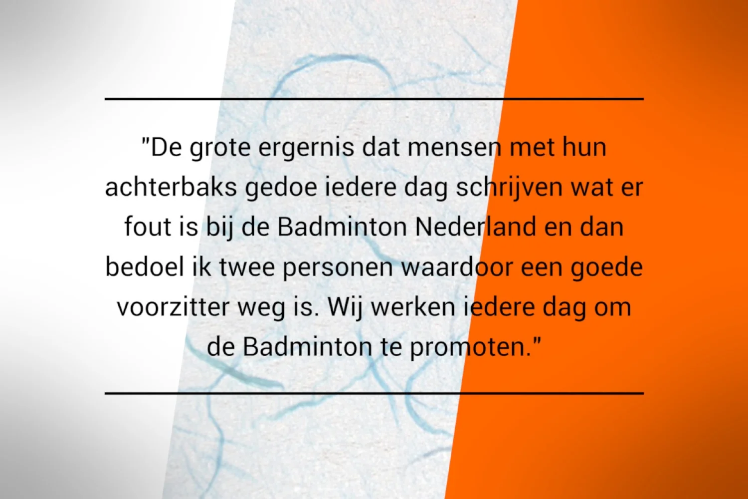 Tevredenheidsonderzoek: BNL-vrijwilliger ergert zich aan berichtgeving over Badminton Nederland