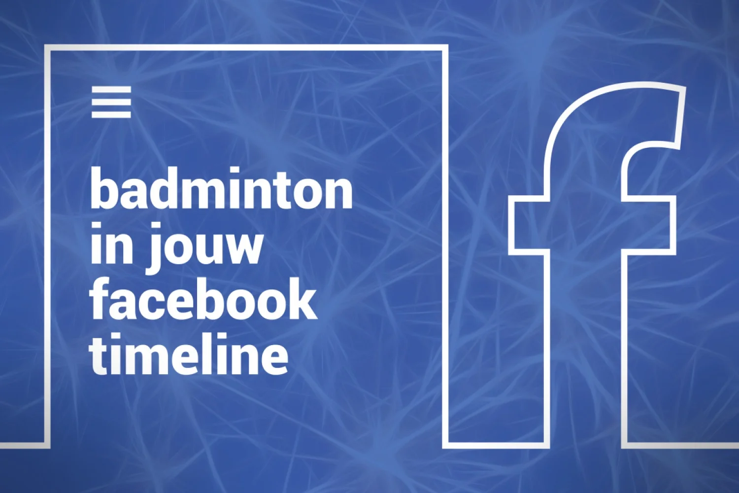 Wat je moet doen als je badmintonline.nl graag via Facebook leest