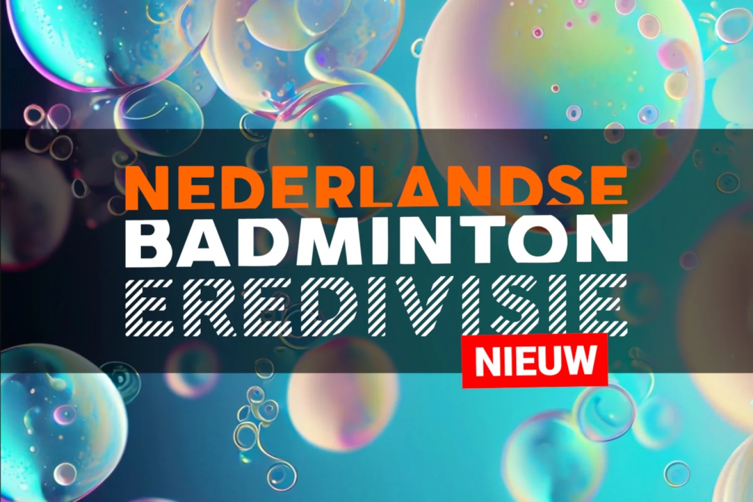 Nederlandse Badminton Eredivisie wijzigt per seizoen 2023-2024