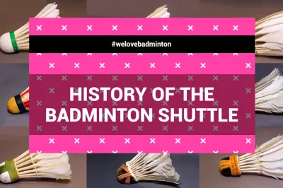 History of the badminton shuttle: full evolution in beautiful pictures!