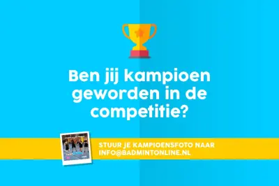 Stuur jouw kampioensfoto naar badmintonline.nl!