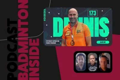 BadmintonInside: het onwaarschijnlijke verhaal van Dennis Steenland