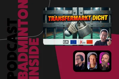 BadmintonInside: transfers, vochtige hallen en Europese verschuivingen